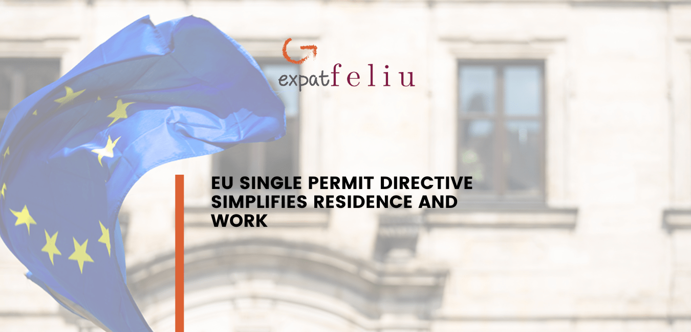 EU single permit directive simplifies residence and work - Expatfeliu